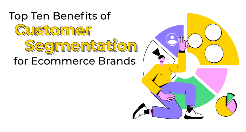 benefits customer segmentation ecommerce