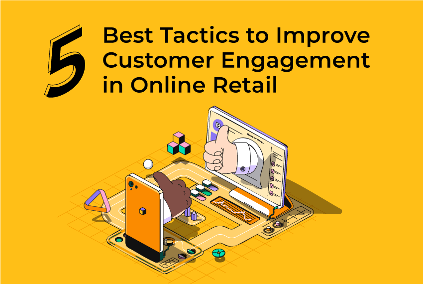 how to engage customers in online retail