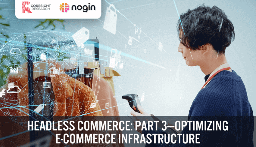 Headless ecommerce part 3 optimizing ecommerce infrastructure