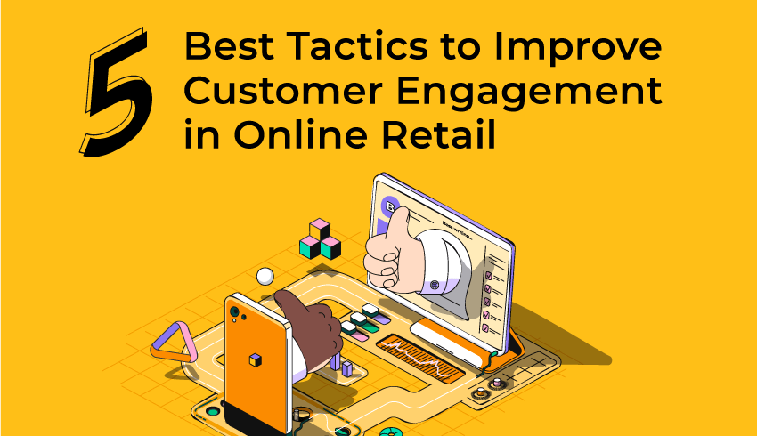 how to engage customers in online retail