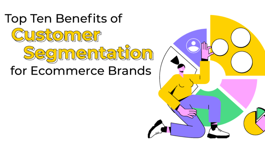benefits customer segmentation ecommerce