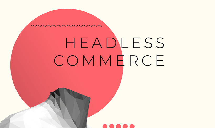 headless ecommerce platform guide